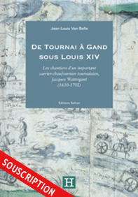 De Tournai à Gand sous Louis XIV